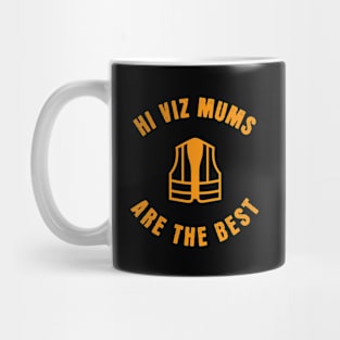 Hi Viz Mums Are the Best Mug